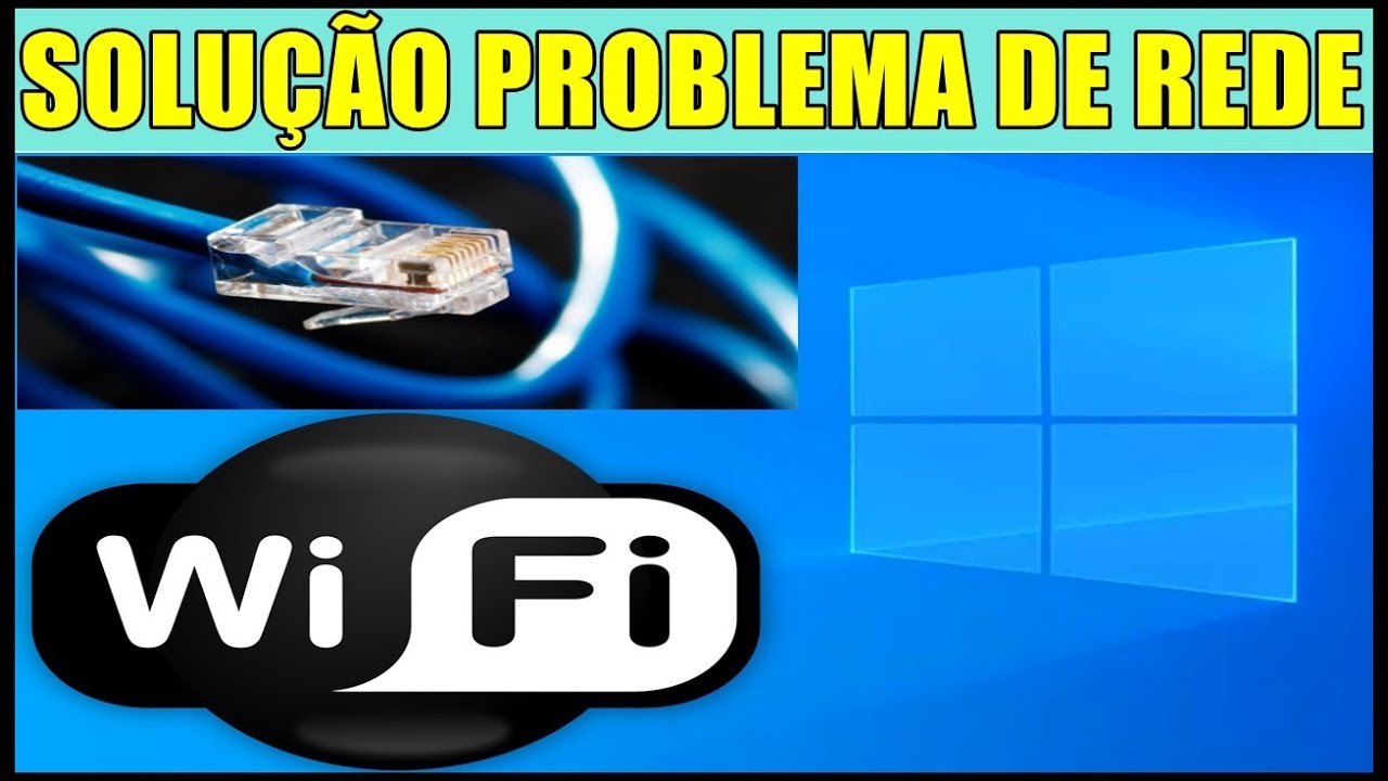 Como Resolver Problemas de REDE Wi-Fi e Ethernet No Sistema Windows 10 ...