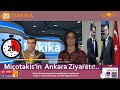 Miotakisin  ankara ziyareti    20 dakika  14052024