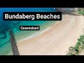 BEACHES IN BUNDABERG | 10 Bundaberg Beaches in Queensland, Australia ( Drone & GoPro footage)
