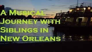 A Musical Journey with Siblings in New Orleans by MsWander2222 179 views 10 years ago 5 minutes, 18 seconds