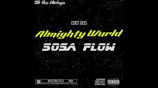 Almighty Wurld - Sosa Flow