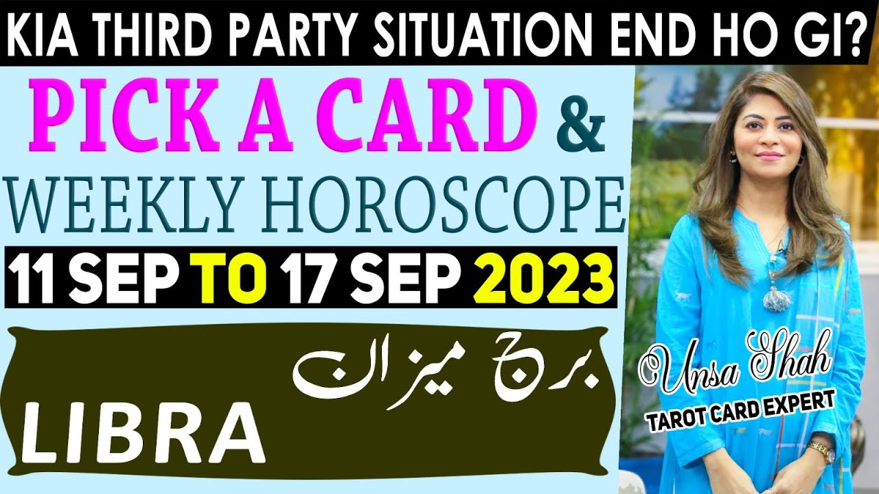 Weekly Horoscope & Pick a Card For Libra 11 Sep to 17 Sep 2023