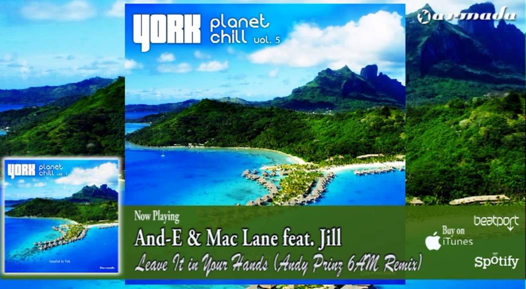 Watch And-E & Mac Lane feat. Jill - Leave It in Your Hands (Andy Prinz 6AM Remix) on YouTube Watch And-E & Mac Lane feat. Jill - Leave It in Your Hands (Andy Prinz 6AM Remix) on YouTube