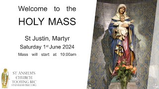 Holy Mass - St Justin, Martyr - 1st June 2024