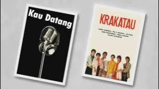 KRAKATAU BAND - KAU DATANG  (format suara jernih)