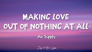 Air Supply- Making Love Out Of Nothing At All (lyrcis)