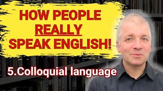 Colloquial English Speaking (How People Really Speak English)