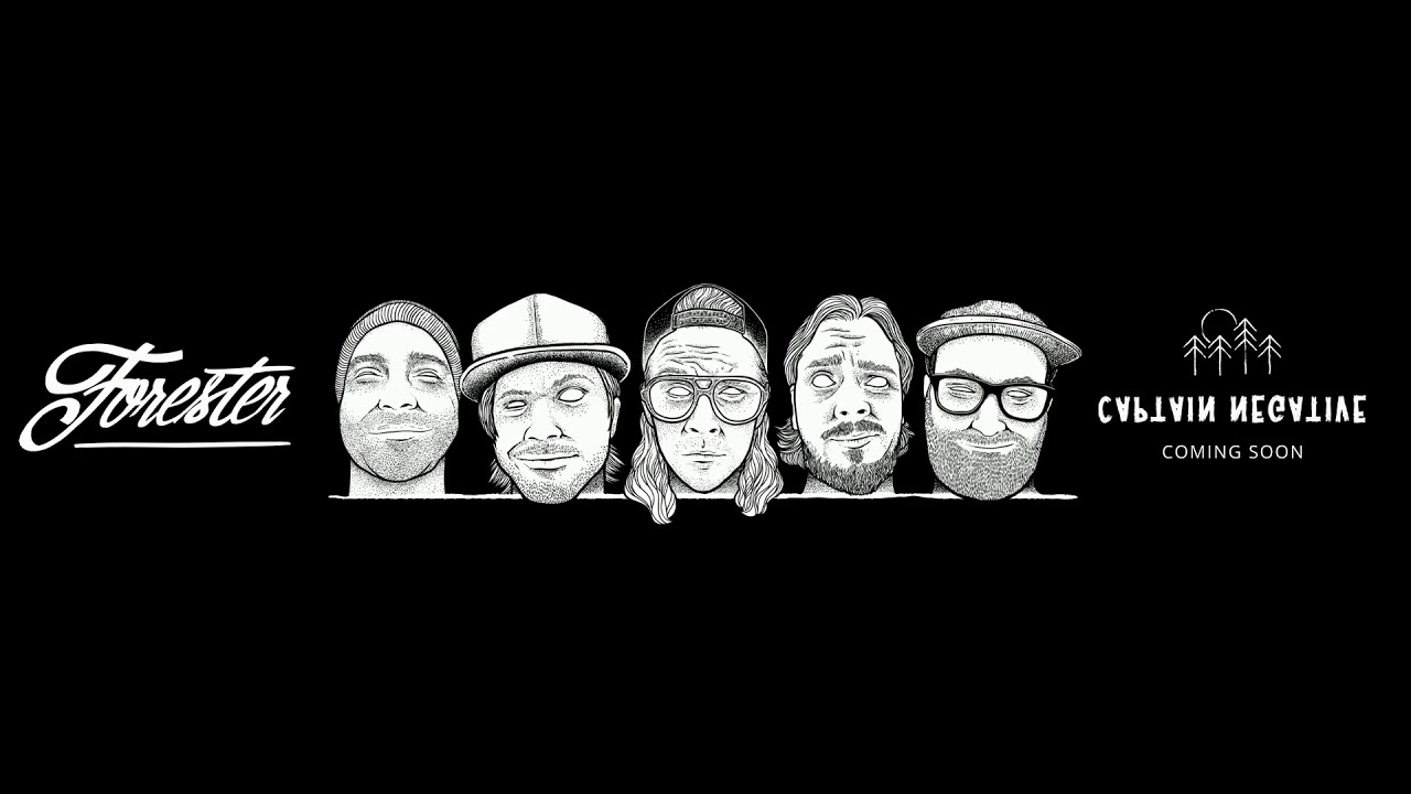 Forester - "Captain Negative" Outtakes