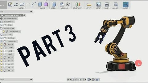 Industrial Robot ( PART - 3) - FUSION 360 TUTORIAL