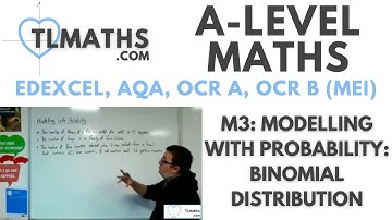 A-Level Maths: M3-01 Modelling with Probability: Binomial Distribution