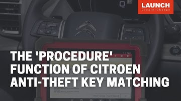 X-431 IMMO PRO | The "procedure" function on Citroen for anti-theft key matching | LAUNCH