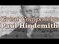 Great Composers: Paul Hindemith