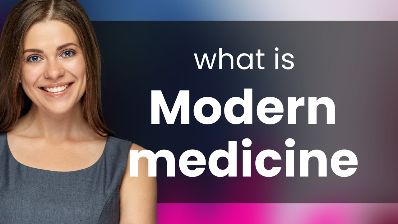 Understanding "Modern Medicine": A Guide for English Learners