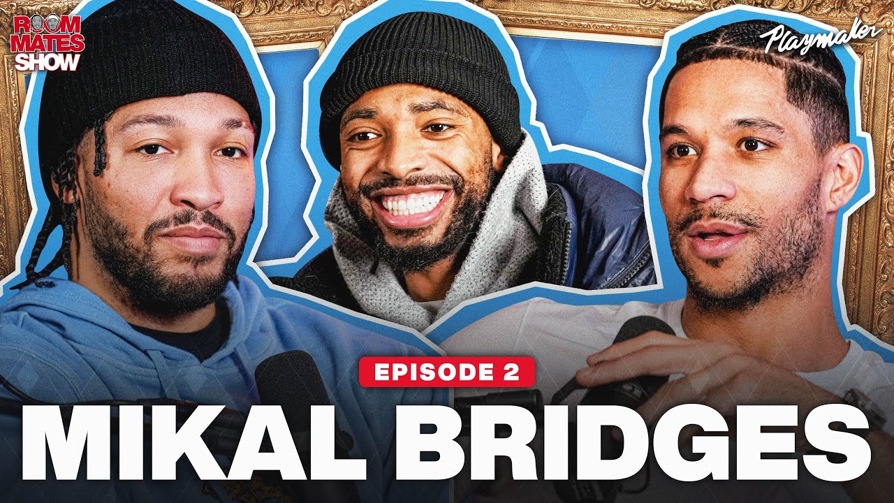 Mikal Bridges Opens Up About Being Traded For Kevin Durant & The Truth About The NBA finals | Ep. 2