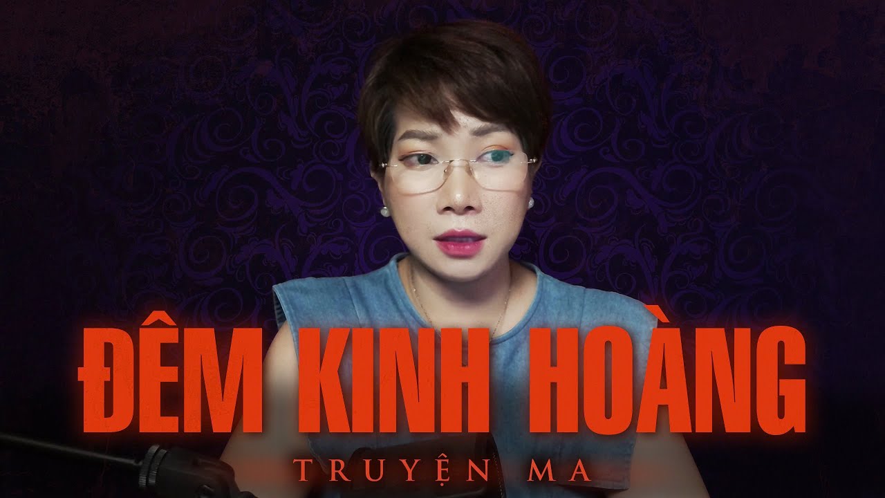 Truyện ma Thy kể : ĐÊM KINH HOÀNG