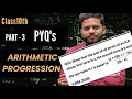 ARITHMETIC PROGRESSION | PYQ | PART 3 | MY CLASSES | BY BHASKAR #education #maths