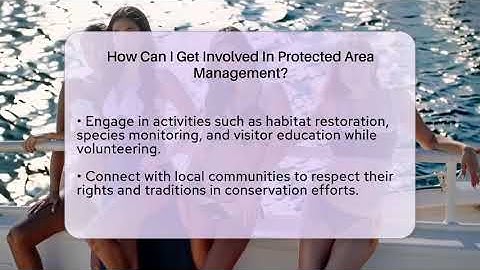 How Can I Get Involved In Protected Area Management? - The Geography Atlas