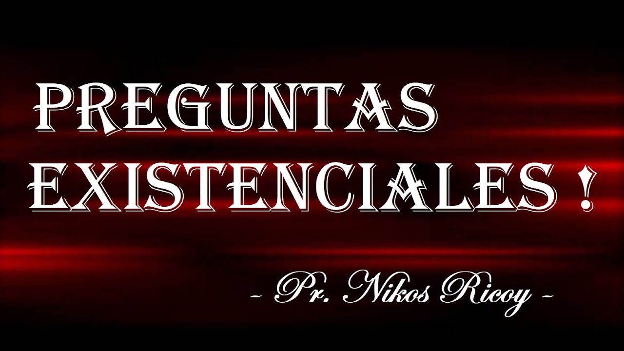 PREGUNTAS EXISTENCIALES !