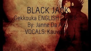 Black Jack OP1 "ENGLISH" Gekkouka (FULL) by Janne Da Arc chords