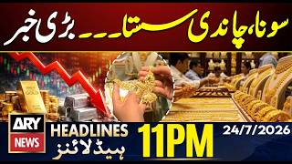 Gold, Silver prices decline in global markets | Iran-US War | ARY News 11 PM Headlines | 24 July 26