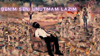 Benim Seni Unutmam Lazım (Official Audio)