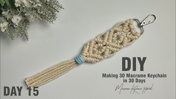 Day 15 | Making 30 Macrame Keychains in 30 Days | Macrame Keychain Tutorial