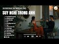 Suy Nghĩ Trong Anh Nỗi Đau Xót Xa Cứ Qua Thêm Một Ngày Mới Biết Thế Nào Là Yêu Nhạc Ballad Xưa