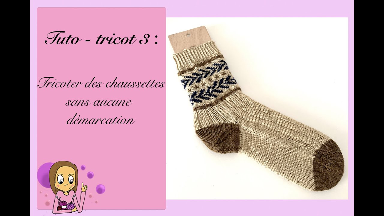 Tuto tricot Episode 3 Tricoter des chaussettes sans avoir de