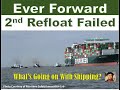 Ever Forward 2nd Refloat Failed - March 30, 2022  |  What's Going on With Shipping?