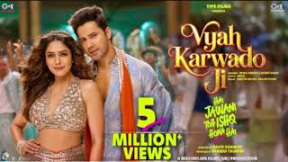 Vyah Karwado Ji |Hai Jawani Toh IshqHona Hai |VarunD |Mrunal T |WNC |MikaS |Asees K |Vayu