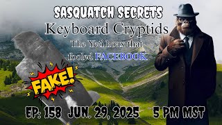 Sasquatch Secrets : Keyboard Cryptids: The Yeti Hoax that Fooled Facebook Ep: 158 | #bigfoot