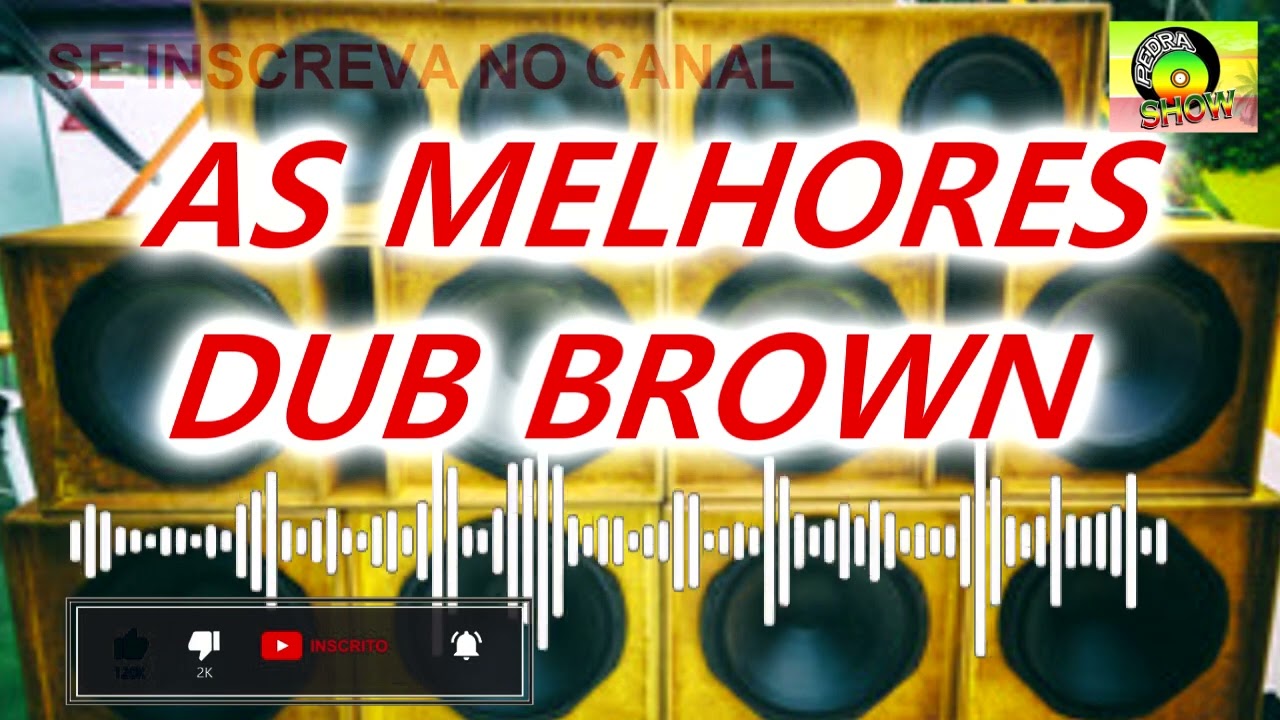 AS MELHORES DE DUB BROWN