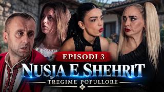 Tregime Popullore 2026 - Nusja E Shehrit Episodi 3 Serial Shqip 2026