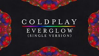 Coldplay — Everglow (New Version, Single Version) [Lyrics | Lyric Video] chords