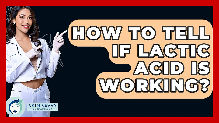 How To Tell If Lactic Acid Is Working? - Skin Savvy Dermatology