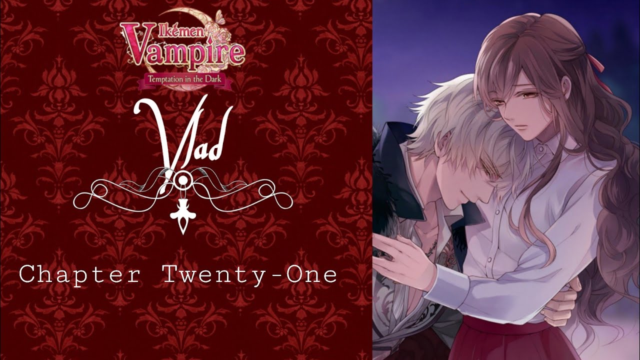 Vlad: Chapter 21 | Main Route | Ikemen Vampire 