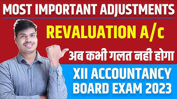 Revaluation A/c All most important Adjustment | Full syllabus Covered | Don