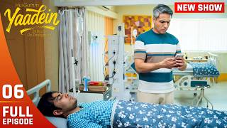 A Good Doctor is Like a Detective | Yaadein | Full Episode 6 | Iqbal Khan, Gulki Joshi