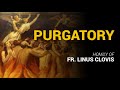 Purgatory ~ Fr. Linus Clovis