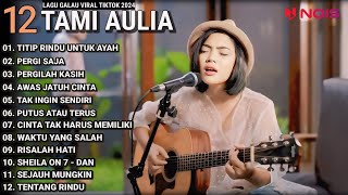 Tami Aulia Cover Full Album - Titip Rindu Untuk Ayah | Lagu Galau Viral Tiktok 2024