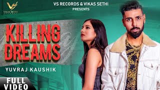 Killing Dreams : Official Video | Yuvraj Kaushik | Rob Singh | New Punjabi Songs 2020 | New Videos