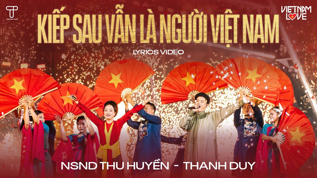 KIẾP SAU VẪN LÀ NGƯỜI VIỆT NAM - NSND THU HUYỀN & THANH DUY | VIETNAMLOVE