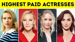 Top 10 Highest Paid Actresses In The World 2021 - INFINITE FACTS