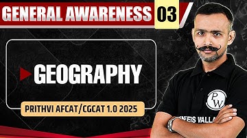 Complete Geography For AFCAT 1 2025 Exam | General Awareness for AFCAT/CGCAT 1.0 2025 🔥