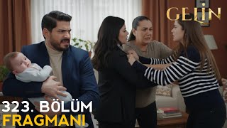 Gelin 323. Bölüm Fragmanı O Benim Kız Kardeşim Olamaz