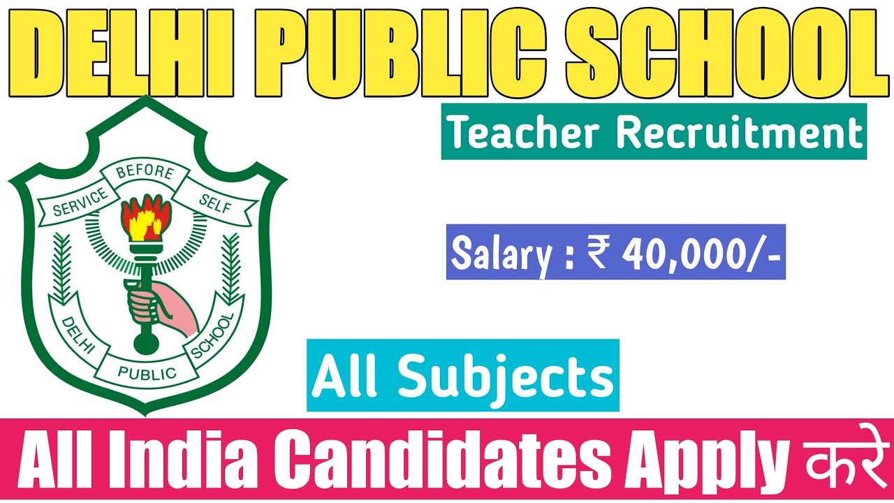 DPS SCHOOL VACANCY 2022 | TEACHER RECRUITMENT 2022 | Teacher Bharti | DELHI PUBLIC SCHOOL VACANCY
