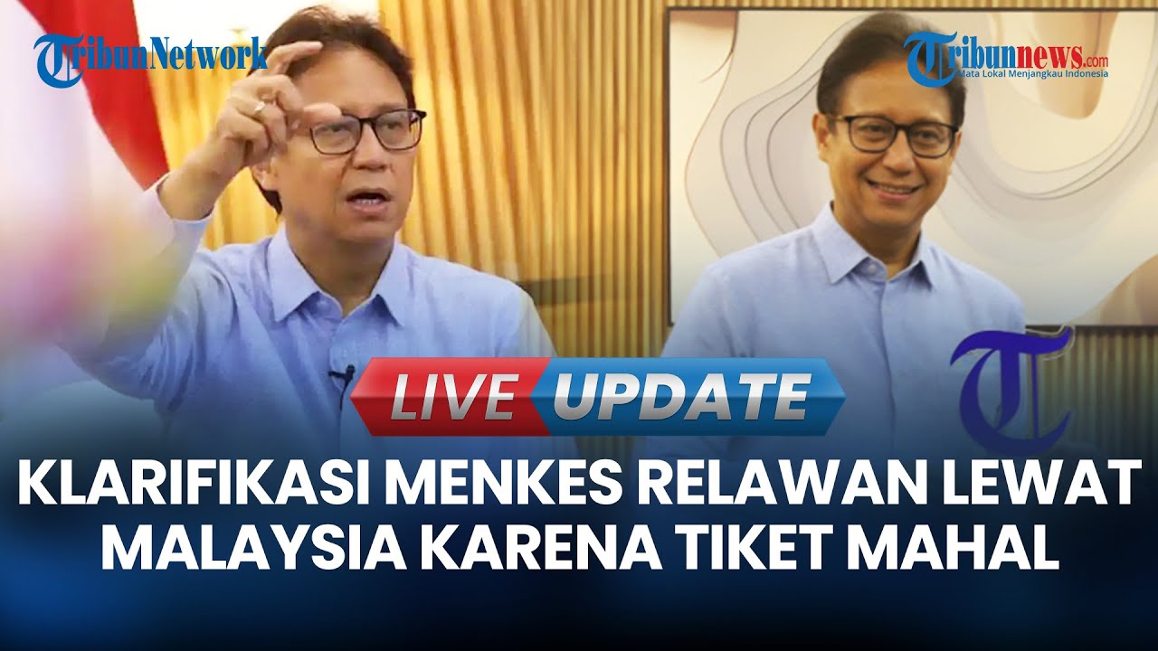 🔴LIVE UPDATE | Menkes Klarifikasi Relawan Nakes Terbang ke Aceh Lewat Malaysia karena Tiket Mahal