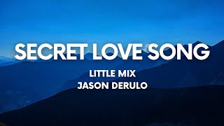 Secret love song - Little Mix (Lyrics) Ft. Jason Derulo