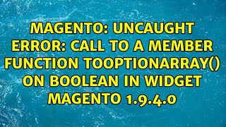 Full Uncaught Error: Call to a member function toOptionArray() on boolean in widget magento 1.9.4.0 News