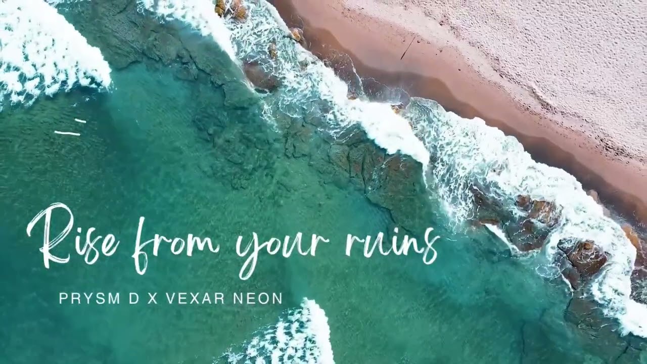 Rise From Your Ruins - Prysm D X Vexar Neon 